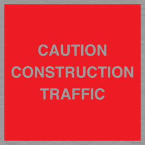 CAUTION CONSTRUCTION TRAFFIC